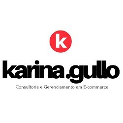 KARINA GULLO CONSULTORIA E GERENCIAMENTO EM E-COMMERCE 